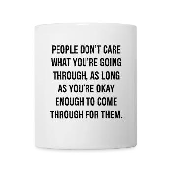 people don't care what you're going through as - Mug - white - Front