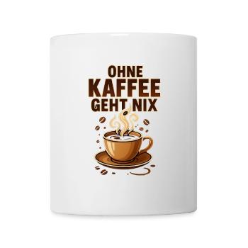 Ohne Kaffee geht nix Kaffeeliebhaber & Kaffeefans - Tasse - Weiß - Vorne