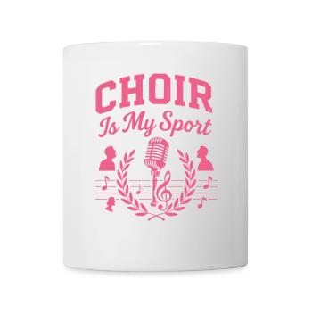 Chor ist mein Sport - Tasse - Weiß - Vorne