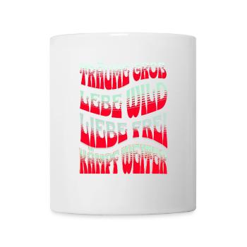 Träume Groß Lebe Wild Spruch Statement T-Shirt - Tasse - Weiß - Vorne