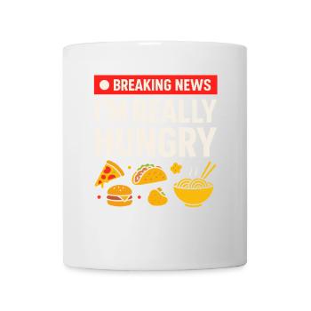 Eilmeldung Ich bin wirklich hungrig - Tasse - Weiß - Vorne
