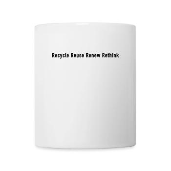 Recycle Reuse Renew Rethink - Environment - Tasse - Weiß - Vorne