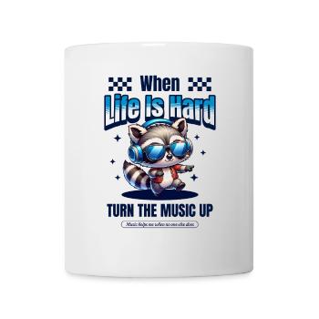 When Life Is Hard – Turn Up the Music - Mug - white - Front