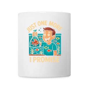 Nur noch ein Fisch, versprochen - Tasse - Weiß - Vorne
