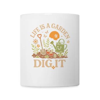 Das Leben ist ein Garten Grab es - Tasse - Weiß - Vorne