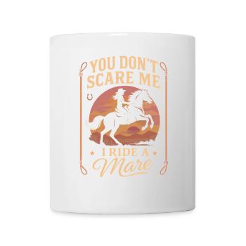 Du machst mir keine Angst, ich reite eine Stute - Tasse - Weiß - Vorne