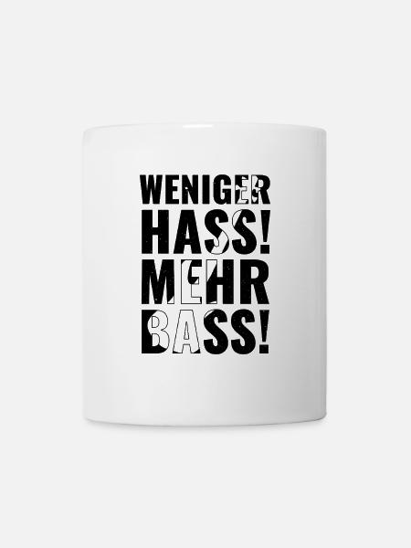 Weniger Hass, Mehr Bass! - Tasse - Weiß