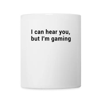 Funny Gaming - I Can Hear You But I'm Gaming - Tasse - Weiß - Vorne