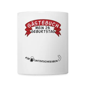 Gästebuch Mein 25. Geburtstag Geschenkidee - Tasse - Weiß - Vorne