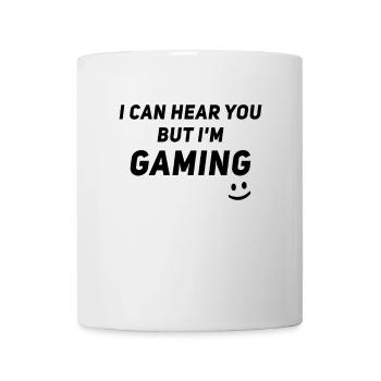 I Can Hear You But I'm Gaming - Video Gamer - Tasse - Weiß - Vorne