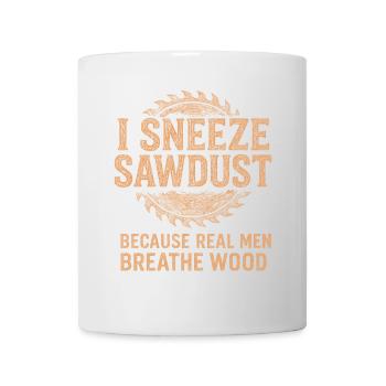 Ich niese Sägemehl - Tasse - Weiß - Vorne
