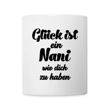 Glück ist es ein Nani wie dich zu haben Oma Schwei - Tasse - Weiß - Vorne