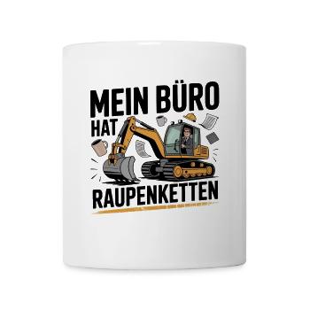 Mein Büro hat Raupenketten - Baggerfahrer - Tasse - Weiß - Vorne