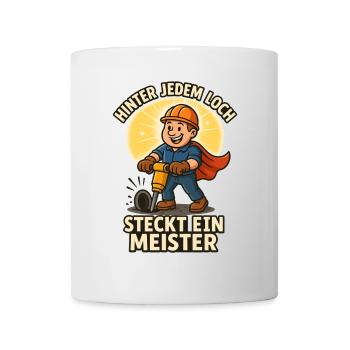 Hinter jedem Loch: ein Meister - Tasse - Weiß - Vorne