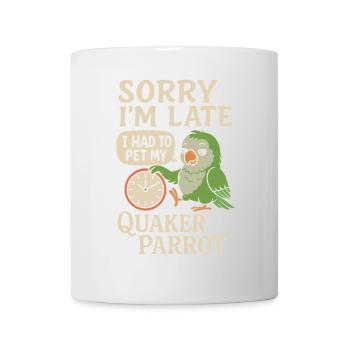 Tut mir leid, dass ich zu spät bin, ich musste - Tasse - Weiß - Vorne