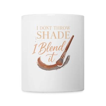 Ich werfe keinen Schatten, ich mische ihn - Tasse - Weiß - Vorne