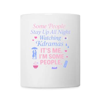 Manche Leute bleiben die ganze Nacht auf und - Tasse - Weiß - Vorne