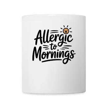 Allergic to morning funny morning grouches - Mug - white - Front