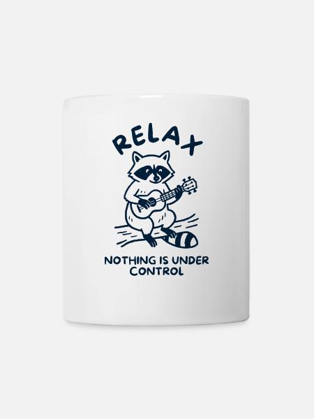 Relax, Noting is under Control - Tasse - Weiß