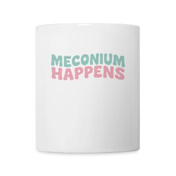 Maconium Happens Lustige Hebamme Geburt Humor Zitat - Tasse - Weiß - Vorne