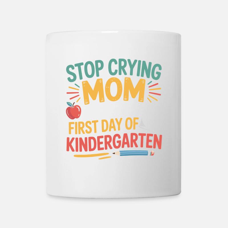 Hör auf zu weinen, Mutter Erster Tag Im Kindergarten Kinder Par - Tasse - Weiß