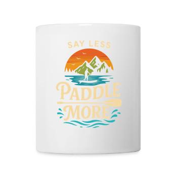 Weniger sagen, mehr paddeln - Tasse - Weiß - Vorne