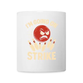 Ich gehe in den Streik - Tasse - Weiß - Vorne