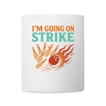 Ich gehe in den Streik - Tasse - Weiß - Vorne