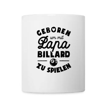 Geboren um mit Papa Billard zu spielen - Tasse - Weiß - Vorne