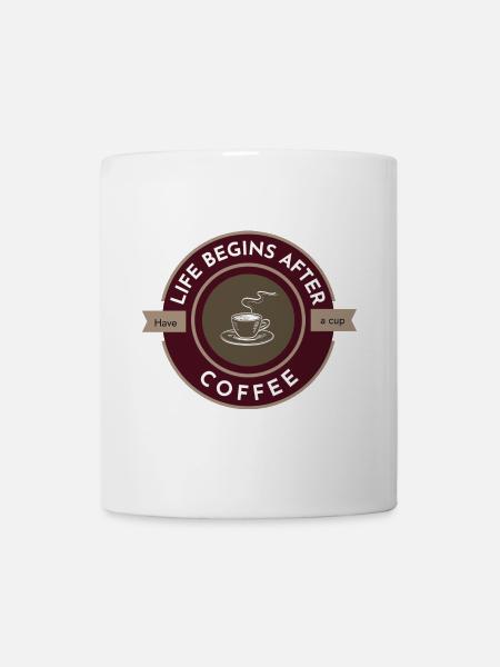Life begins after Coffee, have a cup dark - Mug - white