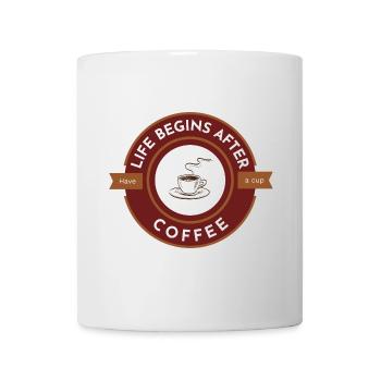 Das Leben beginnt nach dem Kaffee, trinken Sie eine Tasse - Tasse - Weiß - Vorne