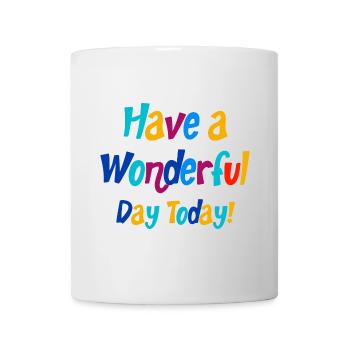 Wonderful Day positive Quotes - Tasse - Weiß - Vorne