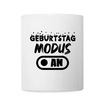 Geburtstag Modus an lustige Geburtstag Sprüche - Tasse - Weiß - Vorne