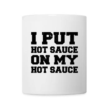 I Put Hot Sauce On My Hot Sauce Funny Food Lover - Mug - white - Front