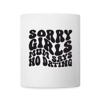 Sorry Girls Mum Says NoDate Baby Shower - Mug - white - Front