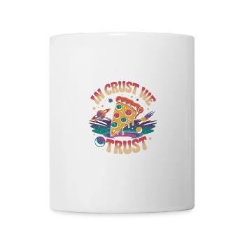 In Crust we Trust - Funny Pizza Quote Tshirt - Mug - white - Front