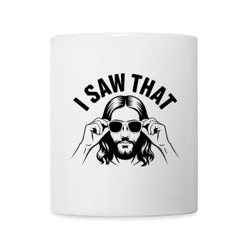 I saw that! Jesus Christ Saying - Mug - white - Front