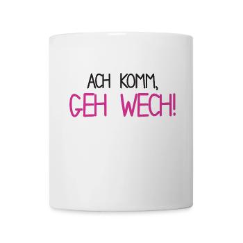 Ach komm, geh wach - Tasse - Weiß - Vorne