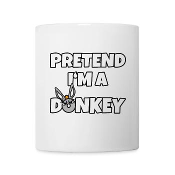 Pretend I'm a Donkey – Einfaches Esel-Kostüm - Tasse - Weiß - Vorne