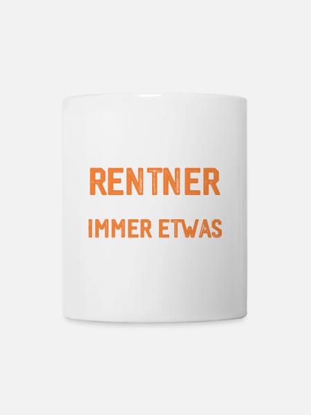 Rentner immer etwas zu meckern lustig - Tasse - Weiß