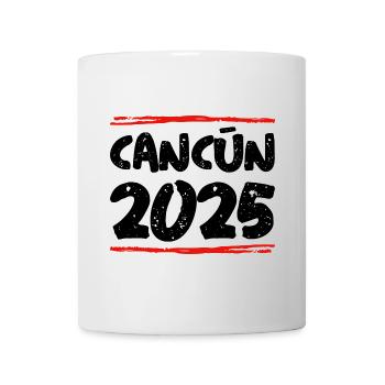Cancun 2025 Spruch - Tasse - Weiß - Vorne