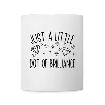Diamond Painting Artist Just A Little Brilliance - Mug - white - Front