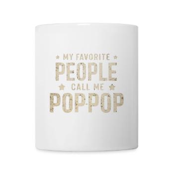 My Favorite People Call Me Pop-Pop Father's Day - Tasse - Weiß - Vorne