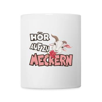 Hör auf zu meckern für eine Frau oder Mädchen - Tasse - Weiß - Vorne