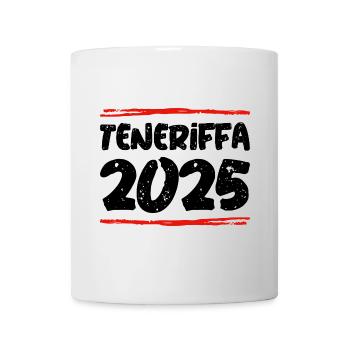Teneriffa 2025 Spruch - Tasse - Weiß - Vorne