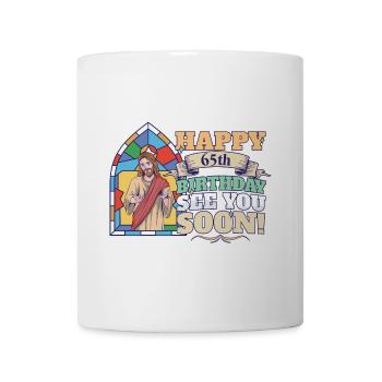 Happy 65th Birthday See You Soon Funny Jesus Meme - Tasse - Weiß - Vorne