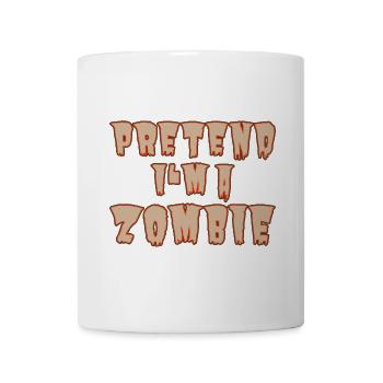Pretend I’m a Zombie – Easy Halloween-Kostüm - Tasse - Weiß - Vorne