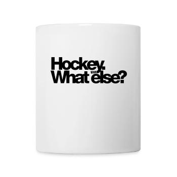 Hockey what else T-Shirt - Tasse - Weiß - Vorne