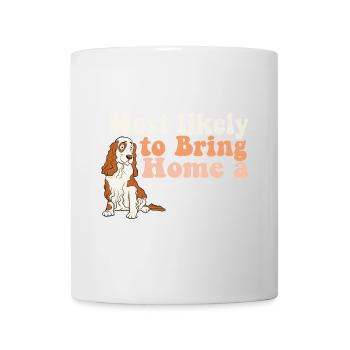 Most Likely To Bring Home A Dog Mom Dad I Love - Tasse - Weiß - Vorne