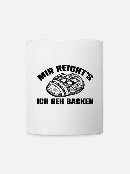 Mir reicht's - ich geh backen - Tasse - Weiß